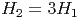H2  = 3H1
