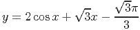                     √ --
             √ --   --3π-
y = 2cos x +   3x -   3  